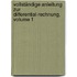 Vollständige Anleitung Zur Differential-rechnung, Volume 1