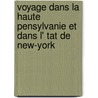 Voyage Dans La Haute Pensylvanie Et Dans L' Tat de New-York by J. Hector St John de Crevecoeur