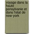 Voyage Dans La Haute Pensylvanie Et Dans L'Etat de New-York
