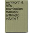 Wentworth & Hill's Examination Manuals; Arithmetic Volume 1