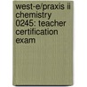 West-e/praxis Ii Chemistry 0245: Teacher Certification Exam door Sharon Wynne