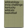 Wildcatology Trivia Challenge: Kentucky Wildcats Basketball door Kick the Ball