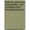 Wilhelm Gesenius Hebraishes und Chaldaisches Handworterbuch door Muhlau F.