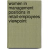 Women In Management Positions In Retail-Employees Viewpoint by Rajeshwari Panigrahi