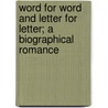 Word for Word and Letter for Letter; a Biographical Romance door Anthony J. Drexel (Anthony Josep Biddle