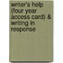 Writer's Help (Four Year Access Card) & Writing in Response