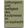 Zahlungsort Und Faelligkeit Des Kaufpreises Im Un-Kaufrecht by Sebastian Mueller