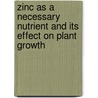 Zinc as a Necessary Nutrient and its Effect on Plant Growth by Ahmed Harb Rabia
