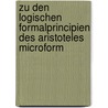 Zu den logischen Formalprincipien des Aristoteles microform door Ernst B. Haas