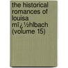 the Historical Romances of Louisa Mï¿½Hlbach (Volume 15) door M�Hlbach