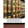 the Knickerbocker: Or, New-York Monthly Magazine, Volume 38 by Washington Washington Irving