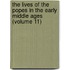 the Lives of the Popes in the Early Middle Ages (Volume 11)