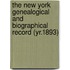 the New York Genealogical and Biographical Record (Yr.1893)