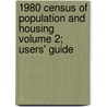 1980 Census of Population and Housing Volume 2; Users' Guide door United States Bureau of Division