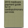 2013 Medicare Payment Guide for Rt/ Cardiopulmonary Services door Medlearn