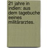 21 Jahre in Indien: Aus dem Tagebuche Eeines Militärarztes. door Heinrich Breitenstein