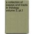 A Collection Of Essays And Tracts In Theology Volume 3, Pt.1