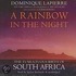 A Rainbow In The Night: The Tumultuous Birth Of South Africa