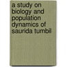 A Study on Biology and Population Dynamics of Saurida Tumbil door Santosh Metar