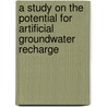 A Study on The Potential for Artificial Groundwater Recharge door Abu Saleh Md. Shahidullah