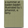 A Summer at Baden-Baden illustrated by T. Johannot, E. Lamy. door Eugène Guinot