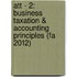 Att - 2: Business Taxation & Accounting Principles (fa 2012)