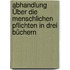 Abhandlung Über Die Menschlichen Pflichten In Drei Büchern