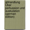 Abhandlung Über Perkussion Und Auskulation (German Edition) door Skoda Joseph