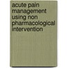 Acute Pain Management Using Non Pharmacological Intervention by Manal Kassab
