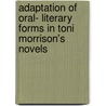 Adaptation of Oral- literary Forms in Toni Morrison's Novels door Shahila Zafar