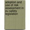 Adoption And Use Of Risk Assessment In Eu Safety Legislation door Hans Hagen