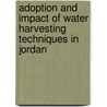 Adoption and Impact of Water Harvesting Techniques in Jordan by Samia Akroush