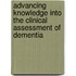 Advancing Knowledge into the Clinical Assessment of Dementia