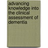 Advancing Knowledge into the Clinical Assessment of Dementia by Simon Thompson