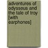 Adventures of Odysseus and the Tale of Troy [With Earphones]