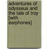 Adventures of Odysseus and the Tale of Troy [With Earphones] by Padraic Colum
