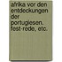 Afrika vor den Entdeckungen der Portugiesen. Fest-Rede, etc.