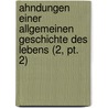 Ahndungen Einer Allgemeinen Geschichte Des Lebens (2, Pt. 2) by Gotthilf Heinrich Von Schubert