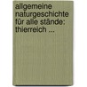 Allgemeine Naturgeschichte Für Alle Stände: Thierreich ... door Lorenz Oken