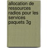 Allocation de ressources radios pour les services paquets 3G door Nicolas Enderlé