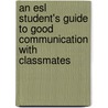 An Esl Student's Guide To Good Communication With Classmates door Catherine Coleman