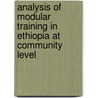 Analysis of  Modular Training in Ethiopia at Community Level by Wuletaw Mekuria