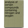 Analysis of Certain Compounds Containing Nitrogen and Oxygen door Mahmoud El-Maghrabey