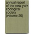 Annual Report of the New York Zoological Society (Volume 20)