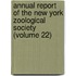Annual Report of the New York Zoological Society (Volume 22)