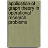 Application of Graph Theory in Operational Research Problems by Anurag Sharma