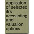 Applicaton Of Selected Ifrs Accounting And Valuation Options