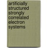 Artificially structured strongly correlated electron systems door Andreas Rüegg