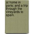 At Home in Paris: and a trip through the vineyards to Spain.