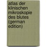 Atlas Der Klinischen Mikroskopie Des Blutes (German Edition) by Rieder Hermann